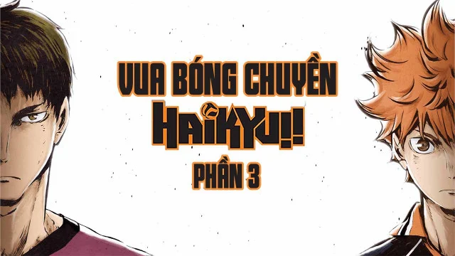 Haikyu – Chàng khổng lồ tí hon (Phần 3) Tập 1