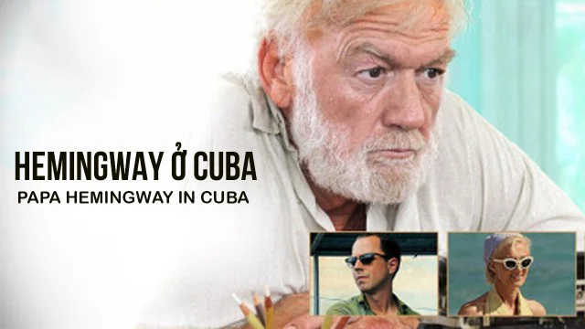 Hemingway ở Cuba Tập Full