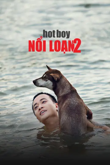 Hotboy Nổi Loạn 2: Cuộc Chơi Dại Dột