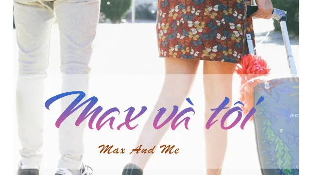 Max và Tôi Tập Full