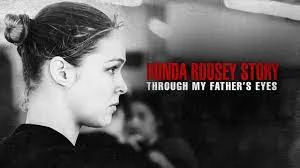Qua đôi mắt cha tôi: Câu chuyện về Ronda Rousey Tập Full