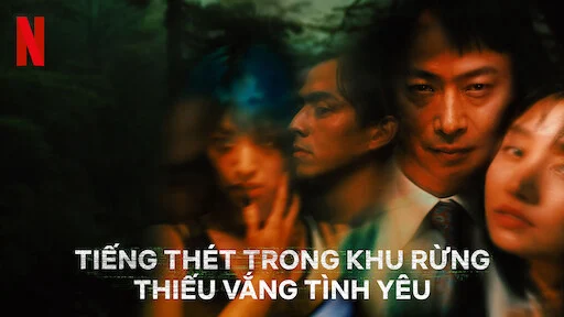 Tiếng thét trong khu rừng thiếu vắng tình yêu Tập Full